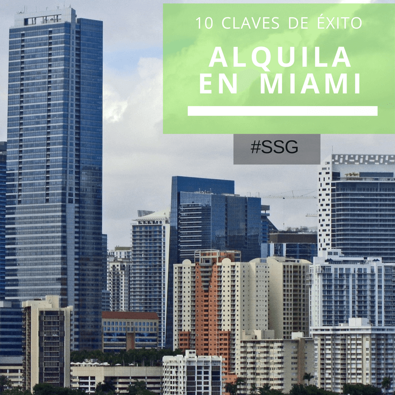 ¿Tienes una propiedad en Miami? Alquila en Miami, Santana Sales Group te da las claves de éxito para convertirte en arrendador.