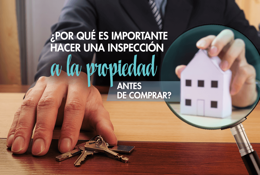 ¿Por qué es importante hacer una inspección a la propiedad antes de comprar?