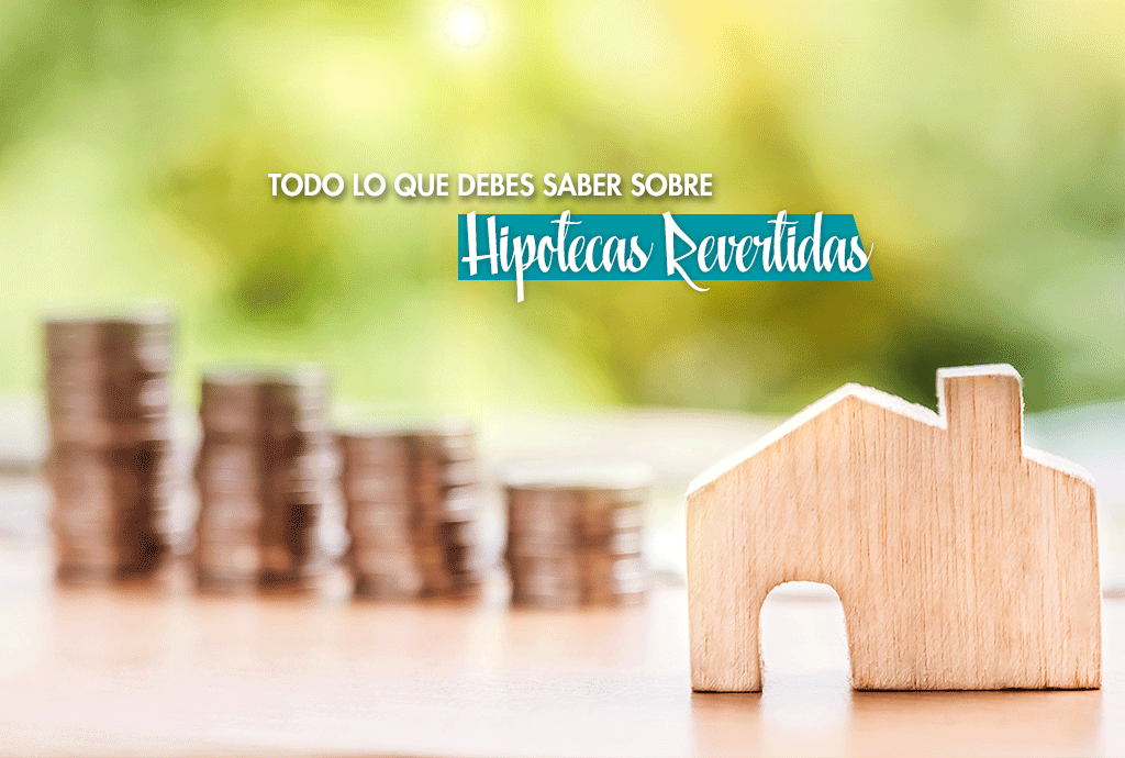 todo lo que necesitas saber de hipoteca revertida¿Qué son las hipoteca revertida? ¿A qué edad puedo solicitar una reverse mortgage en Florida? ¿Qué beneficios obtengo con la hipoteca revertida en Miami?