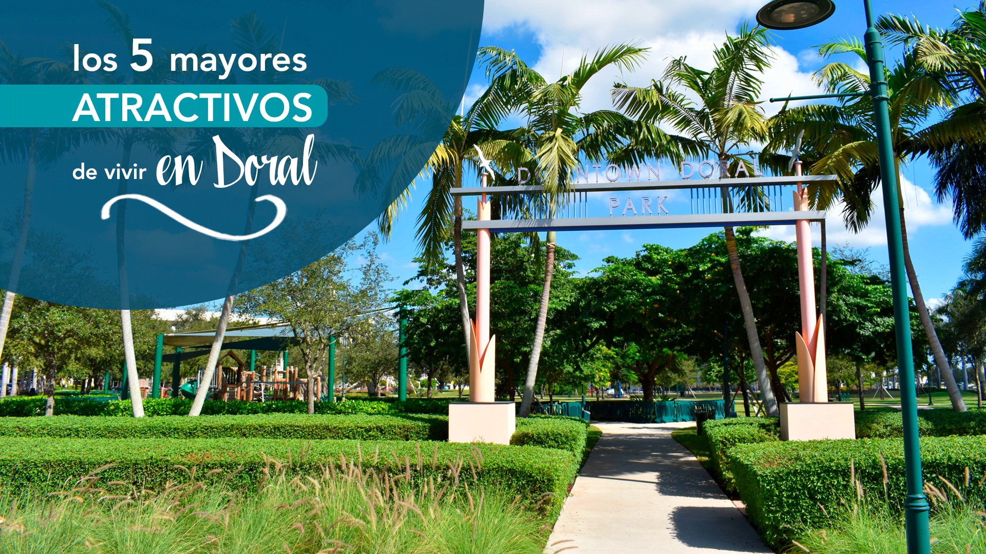 entrada a Downtown Doral Park con el caption Los 5 mayores atractivos de vivir en Doral