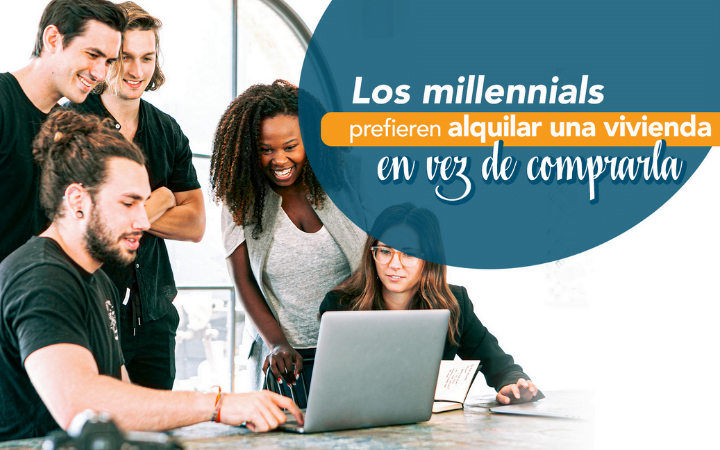 Los millennials prefieren alquilar una vivienda en vez de comprarla