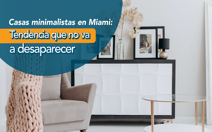 casas minimalistas en miami tendencia que no va a desaparecer santa sales group