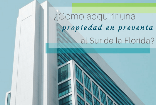 Edificio moderno de cristal representando como adquirir una propiedad en preventa al sur de la Florida
