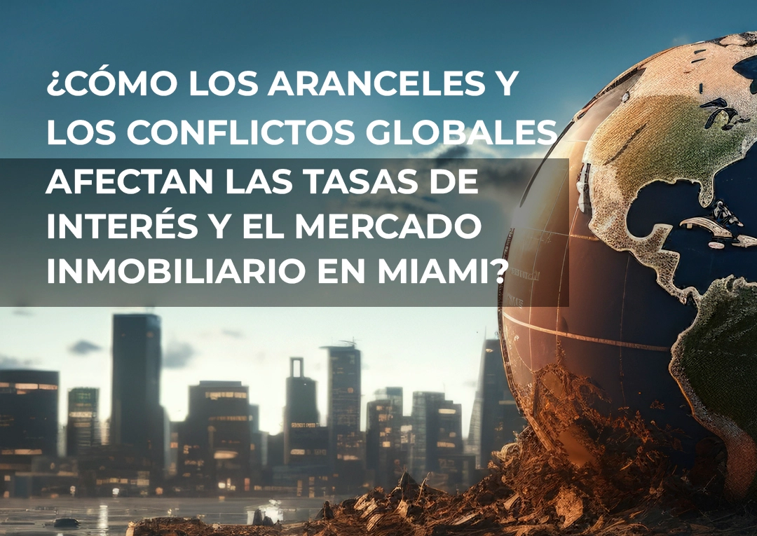Globo terraqueo sobre ciudad en llamas - aranceles y conflictos globales afectan tasas de interes y mercado inmobiliario en Miami