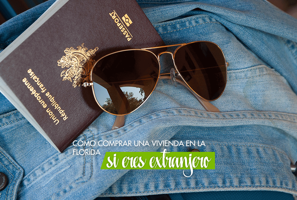 Pasaporte y gafas de sol sobre chaqueta de mezclilla representando como comprar vivienda en Florida siendo extranjero