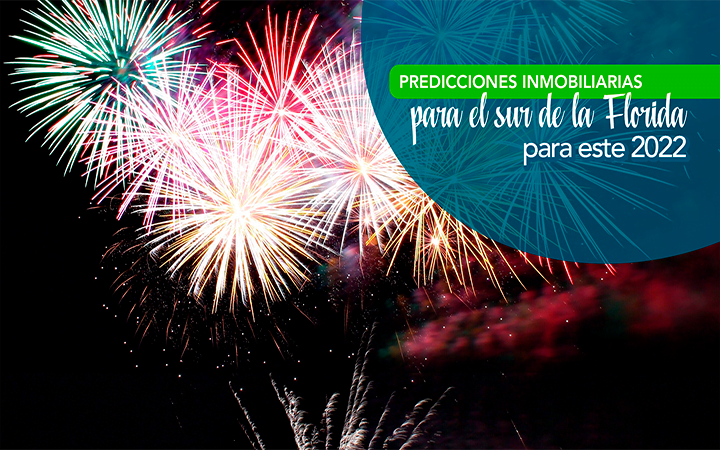 Fuegos artificiales en celebracion de ano nuevo - predicciones inmobiliarias para el sur de la Florida 2022