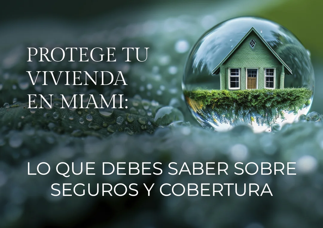 Casa en miniatura dentro de esfera de cristal sobre hoja verde - seguros y cobertura para proteger tu vivienda en Miami
